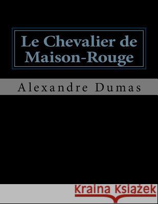 Le Chevalier de Maison-Rouge Alexandre Dumas Jhon L 9781530746910 Createspace Independent Publishing Platform