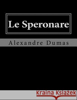 Le Speronare Alexandre Dumas Jhon L 9781530747719 Createspace Independent Publishing Platform