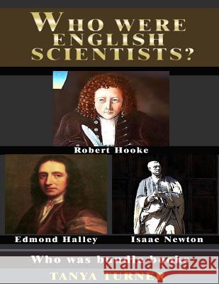 Who Were English Scientists?: Who Was Bundle Books Tanya Turner 9781530752706 Createspace Independent Publishing Platform