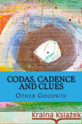 Codas, Cadence and Clues Opher Goodwin 9781530754458