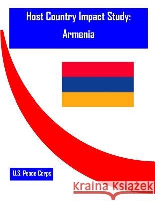 Host Country Impact Study: Armenia U. S. Peace Corps                        Penny Hill Press 9781530754533 Createspace Independent Publishing Platform