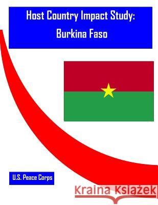 Host Country Impact Study: Burkina Faso U. S. Peace Corps                        Penny Hill Press 9781530754632 Createspace Independent Publishing Platform