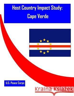 Host Country Impact Study: Cape Verde U. S. Peace Corps                        Penny Hill Press 9781530754762 Createspace Independent Publishing Platform