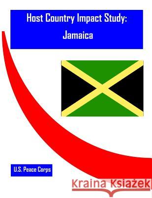 Host Country Impact Study: Jamaica U. S. Peace Corps                        Penny Hill Press 9781530754991 Createspace Independent Publishing Platform