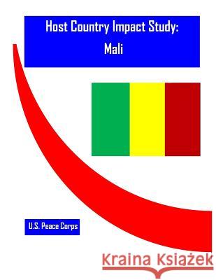 Host Country Impact Study: Mali U. S. Peace Corps                        Penny Hill Press 9781530755011 Createspace Independent Publishing Platform