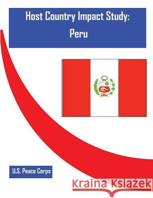 Host Country Impact Study: Peru U. S. Peace Corps                        Penny Hill Press 9781530755141 Createspace Independent Publishing Platform