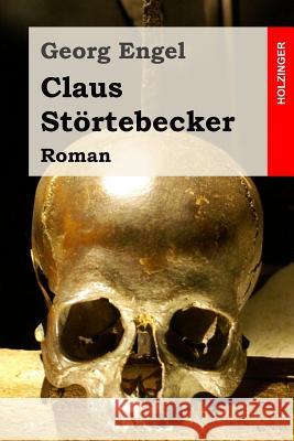 Claus Störtebecker: Roman Engel, Georg 9781530755189 Createspace Independent Publishing Platform