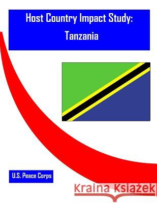 Host Country Impact Study: Tanzania U. S. Peace Corps                        Penny Hill Press 9781530755257 Createspace Independent Publishing Platform