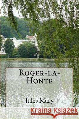 Roger-la-Honte Mary, Jules 9781530755912
