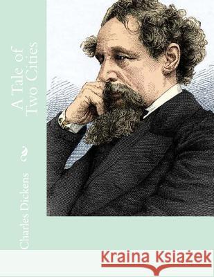 A Tale of Two Cities Charles Dickens Jhon L 9781530756681 Createspace Independent Publishing Platform