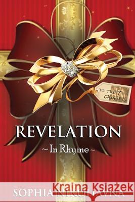 Revelation in Rhyme Sophia Nikoliavna 9781530756926 Createspace Independent Publishing Platform