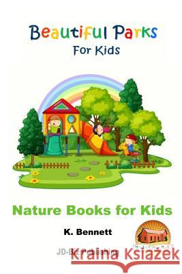 Beautiful Parks For Kids Davidson, John 9781530761586 Createspace Independent Publishing Platform