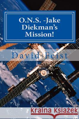 O.N.S. -Jake Diekman's Mission! David Feist 9781530762217