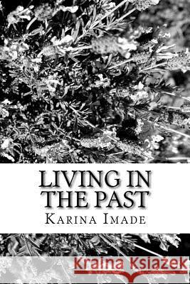 Living in the past I, E. K. 9781530764167 Createspace Independent Publishing Platform