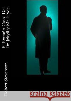 El Extrano Caso Del Dr. Jekyll y Mr. Hyde Robert Louis Stevenson 9781530764549 Createspace Independent Publishing Platform