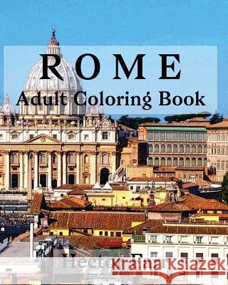 Rome: Adult Coloring Book: Italy Sketches Coloring Book Hector Farr 9781530765225 Createspace Independent Publishing Platform