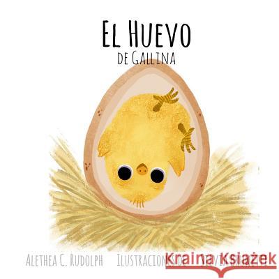 Egg (Spanish Version): Chicken Alethea Rudolph Silvia Brunetti Hanane Boudjelal 9781530766550 Createspace Independent Publishing Platform