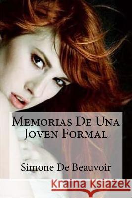 Memorias De Una Joven Formal De Beauvoir, Simone 9781530766796 Createspace Independent Publishing Platform