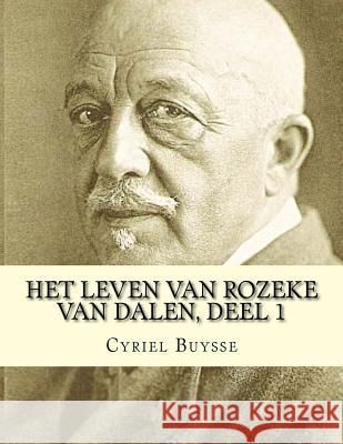 Het leven van Rozeke van Dalen, deel 1 La Cruz, Jhon 9781530768134 Createspace Independent Publishing Platform