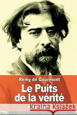 Le Puits de la vérité de Gourmont, Remy 9781530768462 Createspace Independent Publishing Platform