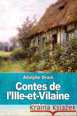 Contes de l'Ille-et-Vilaine Orain, Adolphe 9781530770083