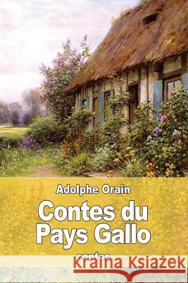 Contes du Pays Gallo Orain, Adolphe 9781530770588