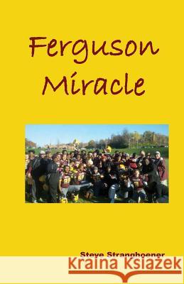 Ferguson Miracle Steve Stranghoener 9781530772094 Createspace Independent Publishing Platform