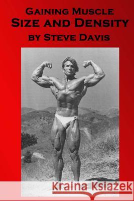 Gaining Muscle Size and Density Steve Davis 9781530772162 Createspace Independent Publishing Platform