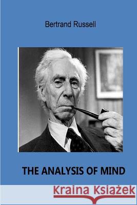 The Analysis of Mind Bertrand Russell 9781530773428 Createspace Independent Publishing Platform
