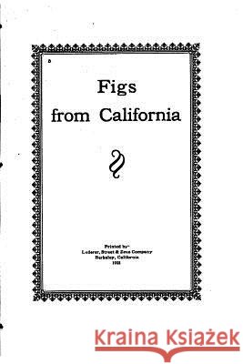Figs from California William Whittingham Lyman 9781530773459
