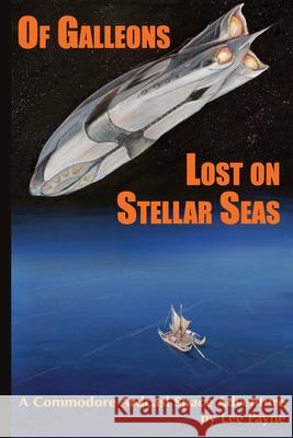 Of Galleons Lost on Stellar Seas MR Lee Payne 9781530773633 Createspace Independent Publishing Platform