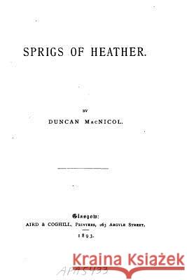 Sprigs of Heather Duncan MacNicol 9781530773848 Createspace Independent Publishing Platform