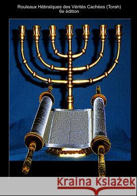 Rouleaux Hébraïques des Vérités Cachées (Torah) Altaf, Rabbi Simon 9781530775200 Createspace Independent Publishing Platform
