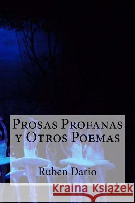 Prosas Profanas y Otros Poemas Ruben Dario 9781530779901 Createspace Independent Publishing Platform