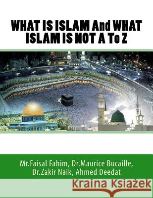 WHAT IS ISLAM And WHAT ISLAM IS NOT A To Z Deedat, Ahmed 9781530780075 Createspace Independent Publishing Platform