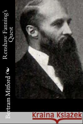 Renshaw Fanning's Quest Bertram Mitford 9781530780563 Createspace Independent Publishing Platform