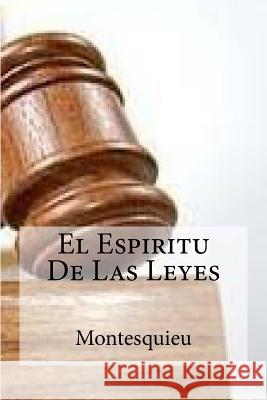 El Espiritu De Las Leyes Montesquieu 9781530780983 Createspace Independent Publishing Platform