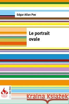 Le portrait ovale: (low cost). Édition limitée Poe, Edgar Allan 9781530781232
