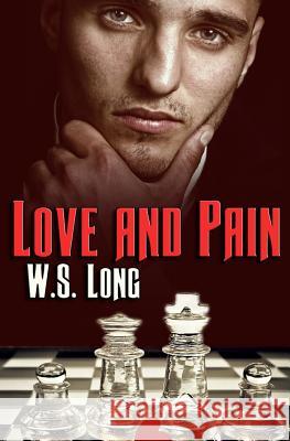 Love and Pain W. S. Long 9781530782239 Createspace Independent Publishing Platform