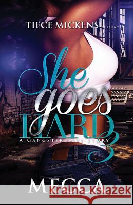 She Goes Hard 3 Mecca 9781530785223 Createspace Independent Publishing Platform