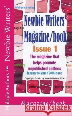 Newbie Writers': Magazine/book Keith Argyle 9781530785254 Createspace Independent Publishing Platform
