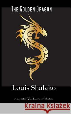 The Golden Dragon Louis Shalako 9781530785797