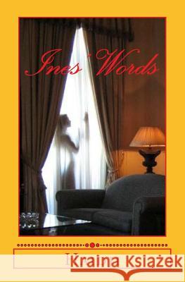 Ines' Words Haidji 9781530798520 Createspace Independent Publishing Platform