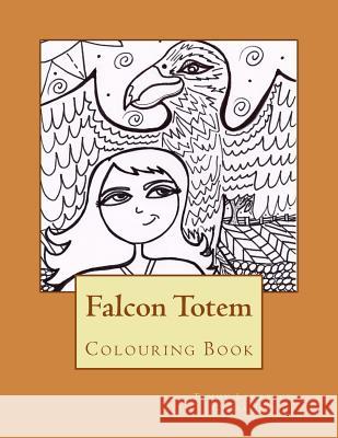 Falcon Totem: Adult Colouring Book Tammy Lawrence-Cymbalisty 9781530800452