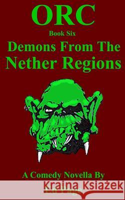 Orc: Demons from the Nether Regions Ed Page 9781530800537 Createspace Independent Publishing Platform