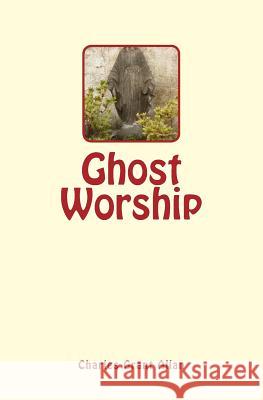 Ghost Worship Charles Grant Allan 9781530802296