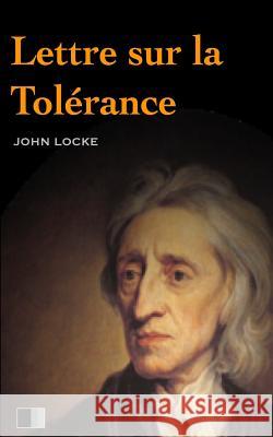 Lettre sur la tolérance Locke, John 9781530802395