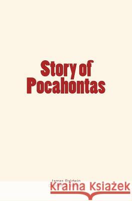 Story of Pocahontas James Baldwin Charles D. Warner 9781530803477 Createspace Independent Publishing Platform