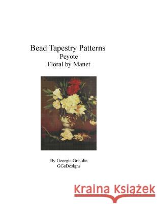 Bead Tapestry Patterns Peyote Floral by Manet Georgia Grisolia 9781530803903 Createspace Independent Publishing Platform