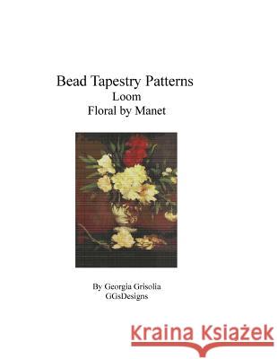 Bead Tapestry Patterns Loom Floral by Manet Georgia Grisolia 9781530804009